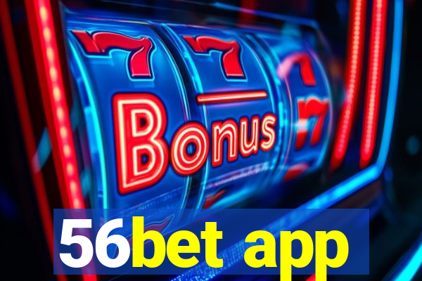 56bet app